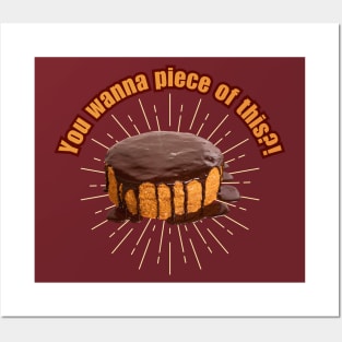 You Wanna Piece of This!? Funny Chocolate Cake Design Posters and Art
